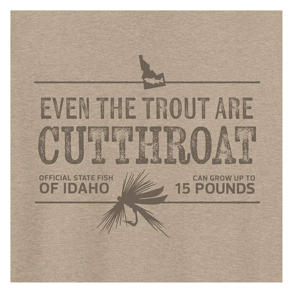 Even the Trout are Cutthroat Tee - Simulated Dirt