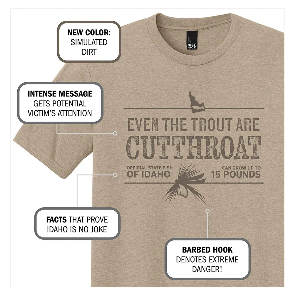 Even the Trout are Cutthroat Tee - Simulated Dirt