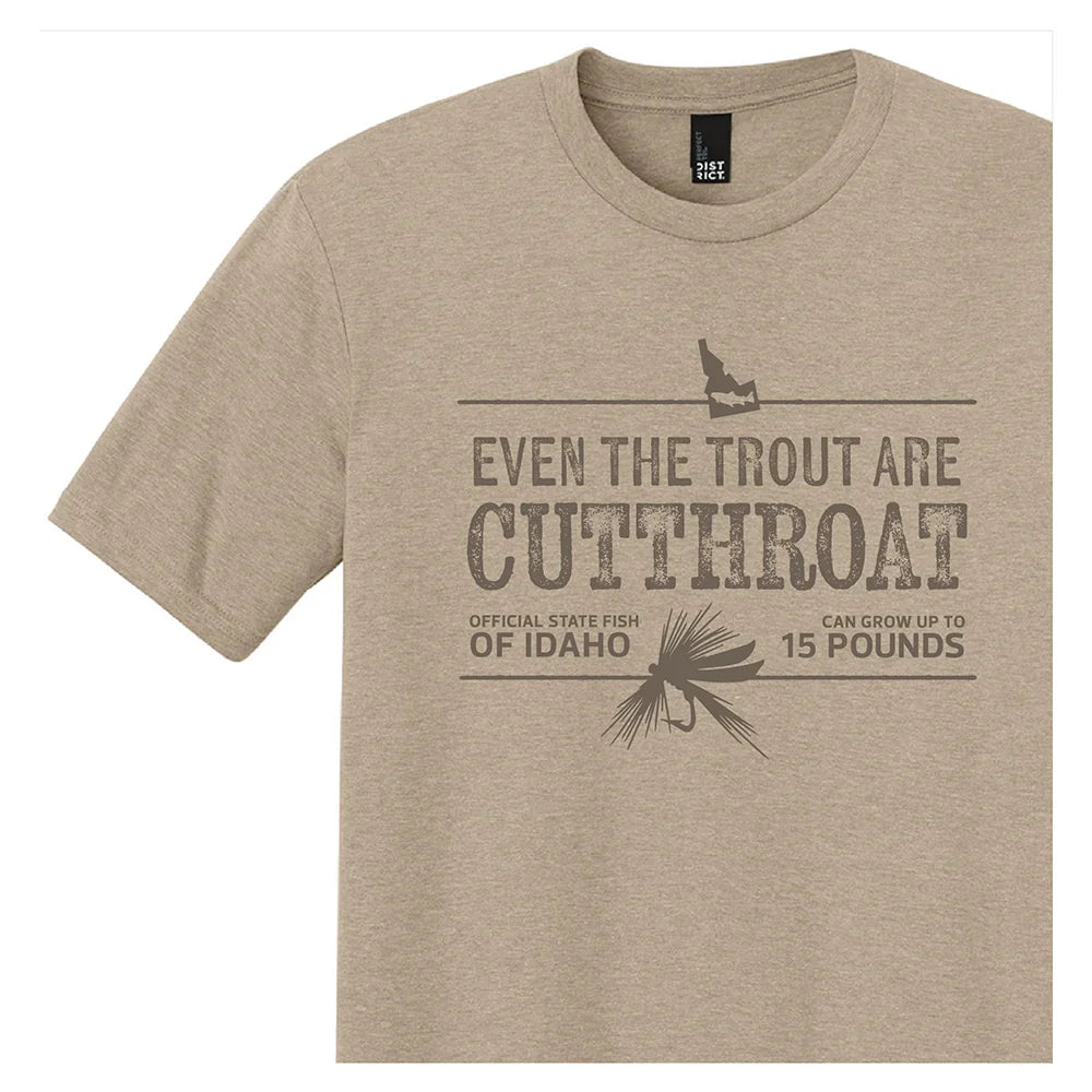 Even the Trout are Cutthroat Tee - Simulated Dirt
