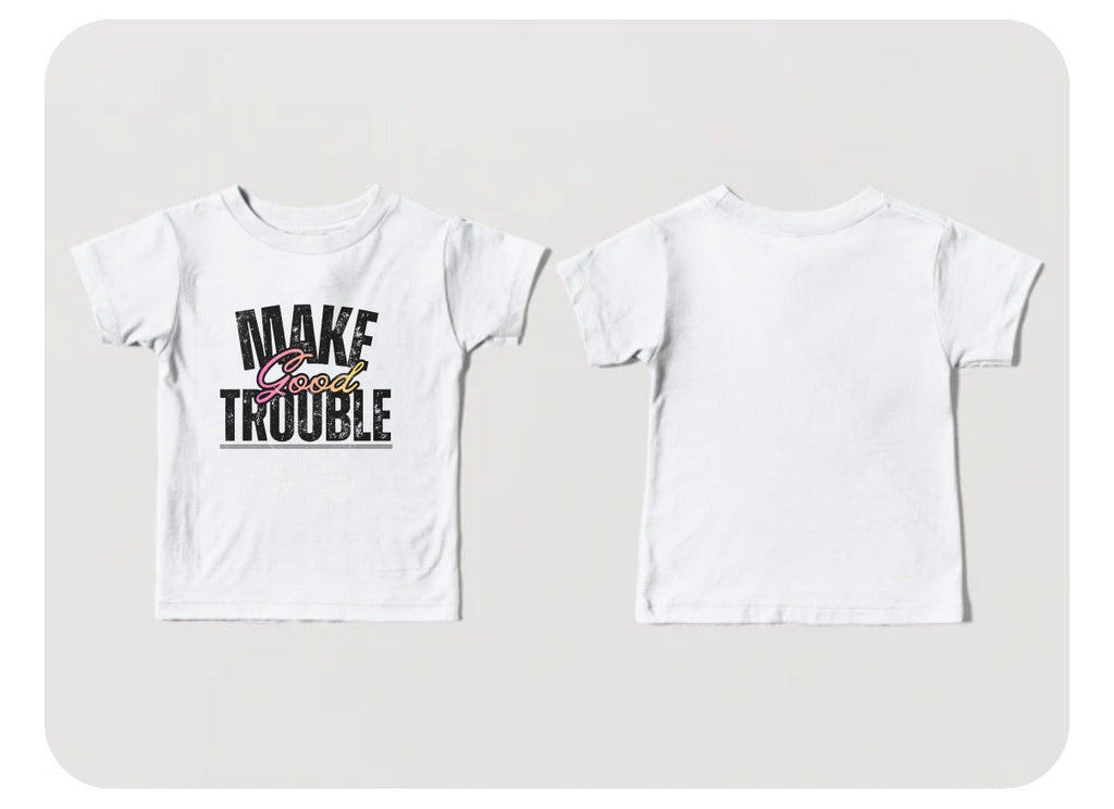Make Good Trouble