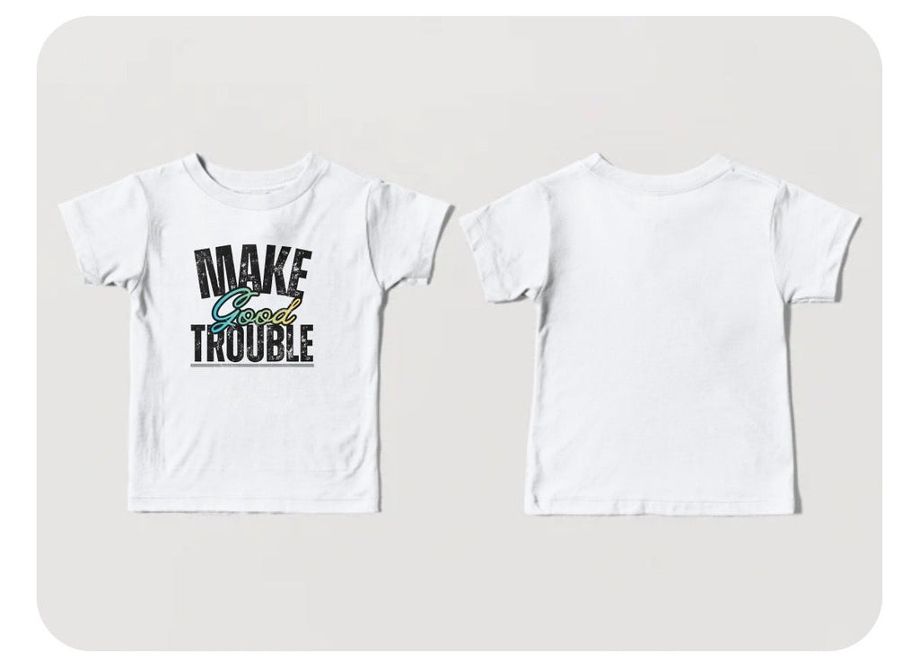 Make Good Trouble
