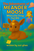 The Adventures of Meander Moose: When Little Things Feel BIG