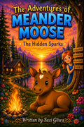 The Adventures of Meander Moose: The Hidden Sparks