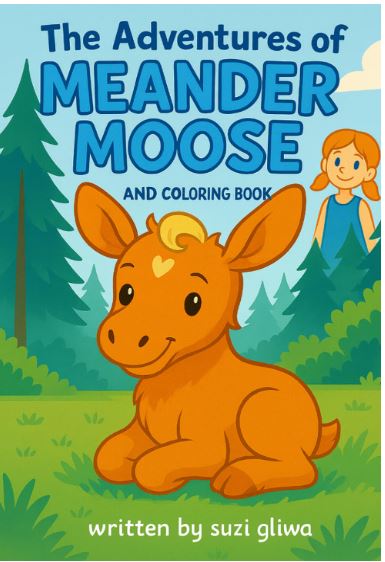 The Adventures of Meander Moose: & Coloring Book