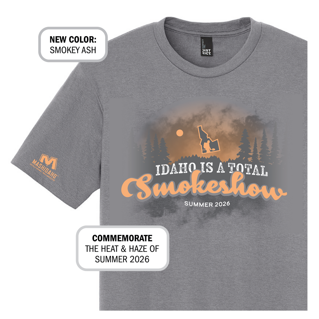 Idaho is a Total Smokeshow - Smokey Ash Tee